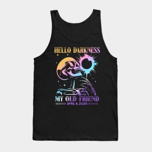 "Hello Darkness My Old Friend" Solar Eclipse April 8 2024 Tank Top